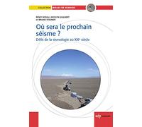 Où sera le prochain séisme ?: Défis de la sismologie au XXIe siècle