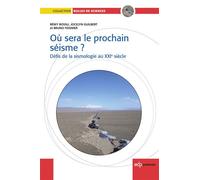 Où sera le prochain séisme ? Défis de la sismologie au XXIe siècle - Rémy Bossu - Edp Sciences - broché - Etude
