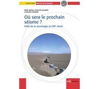 Où sera le prochain séisme ?: Défis de la sismologie au XXIe siècle