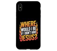 Où Serais-Je si Je n'avais Pas Jésus ? Coque pour iPhone XS Max