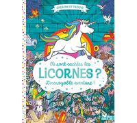 Où Sont Cachées Les Licornes ? - L'incroyable Aventure