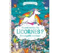 Où sont cachées les licornes ? L'incroyable aventure - Paul Moran - Deux Coqs D'or - cartonné - Livre-jeu
