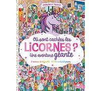 Où sont cachées les licornes ? Une aventure géante