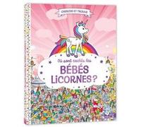 Paul Moran – Où sont cachés les bébés licornes ? – Livre-jeu – Cartonné