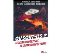 Où Sont-Ils ? - Les Extraterrestres Et Le Paradoxe De Fermi