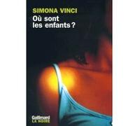 Où sont les enfants ? Simona Vinci (Auteur), Jean-Marie Laclavetine (Traduction)