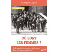 Où Sont Les Femmes ? - De La Sous-Représentation Des Femmes Dans Les Instances Sportives