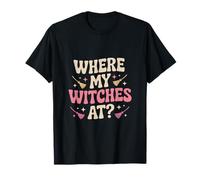 Où sont mes sorcières à Halloween T-Shirt