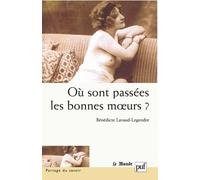 Où sont passées les bonnes mœurs ? - Bénédicte Lavaud Legendre - Puf - broché - Etude