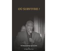 OÙ SURVIVRE?: Un Banyamulenge qui raconte