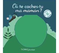 Où te caches-tu, ma maman ? - Marie Deloste - Thomas Editions - cartonné - Album jeunesse
