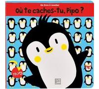 Où te caches-tu Pipo ? Claire Trévise (Auteur), Yayo Kawamura (Illustration)