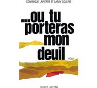 Dominique Lapierre & Larry Collins – Où tu porteras mon deuil – Éditions Robert Laffont