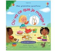 Katie Daynes – Où va ce que je mange ? – Mes premières questions – Cartonné – Usborne