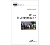 Où Va La Centrafrique ?