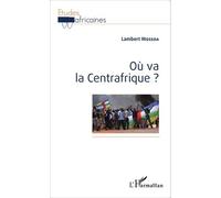 Où Va La Centrafrique ?