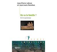 Où Va La Famille ? - Droit Et Psychanalyse