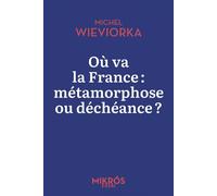 Où va la France : métamorphose ou déchéance ? - Michel Wieviorka - L'aube Eds De - Poche - Essai