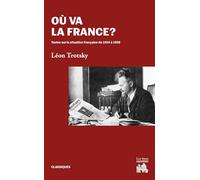 Où va la France ?: Textes sur la situation française de 1934 à 1938