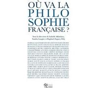 Où va la philosophie française? Isabelle Alfandary (Editeur du volume), Raphaël Zagury-Orly (Editeur du volume), Sandra Laugier (Contributions)