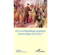Où va la République populaire démocratique de Corée ? - Collectif - L'harmattan - broché - Revue