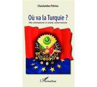 Où Va La Turquie ? - Néo-Ottomanisme Et Islamo-Conservatisme | Occasion