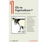 Où va l'agriculture ? Collectif (Auteur), Eric Fottorino (Collection dirigée par)