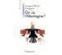 Où va l'Allemagne ? Jacques-Pierre Gougeon (Auteur)