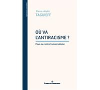 Où va l'antiracisme? Pour ou contre l'universalisme - Pierre-André Taguieff - Hermann - broché - Essai