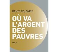 Où va l'argent des pauvres Denis Colombi (Auteur)