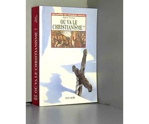 Où va le christianisme ?: À l'aube du IIIe millénaire