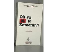 Ou Va le Kamerun ?