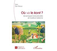 Où va le kont Dynamiques transculturelles de l'oraliture haïtienne - Sara Del Rossi - L'harmattan - broché - Essai