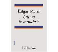 Où va le monde ? - Edgar Morin - L'herne - broché - Essai