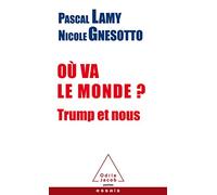 Où va le monde?: Trump et nous