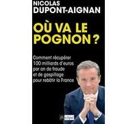 Où va le pognon ? - Comment récupérer 100 milliards d'euros par an de fraude et de gaspillage pour r Nicolas Dupont-Aignan (Auteur)