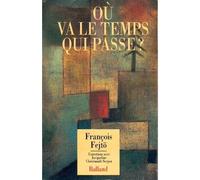 Où Va Le Temps Qui Passe ? - Entretiens Avec Jacqueline Cherruault-Serper