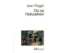 Jean Piaget – Où va l'éducation