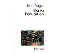 Jean Piaget – Où va l'éducation