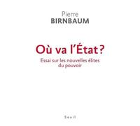 Où Va L'etat ? - Essai Sur Les Nouvelles Élites Du Pouvoir