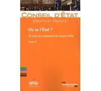 Où Va L'etat ? - Un Cycle De Conférences Du Conseil D'etat Tome 2