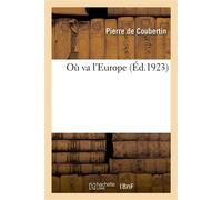 Où va l'Europe - Pierre De Coubertin - Hachette Bnf - broché - Livre