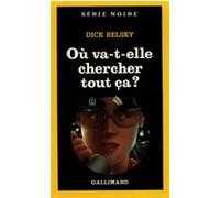 Où va-t-elle chercher tout ça ? Dick Belsky (Auteur), Laurette Brunius (Traduction)