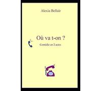 Où Va T-On ?: Comédie En 2 Actes