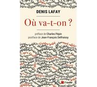 Où va-t-on ? - Denis Lafay - L'aube Eds De - broché - Essai