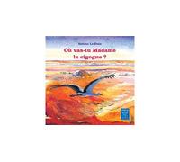 Où vas-tu madame la Cigogne ?