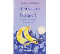 Où vas tu petite barque ?: De Jérusalem à la Martinique périgrination d'un couple en quête d'air frais