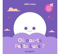Où vas-tu Petite Lune ?