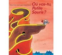 Où vas tu, petite souris ? José Aruego (Illustration), Ariane Dewey (Illustration), CRAIG KEE STRETE (Auteur)