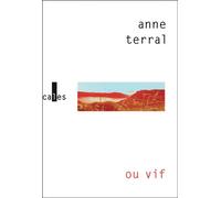 Ou vif - Anne Terral - Verticales - broché - Roman